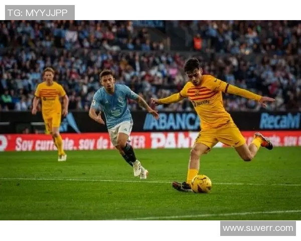 塞尔塔与巴萨精彩对决录像回放全程回顾与精彩瞬间分析